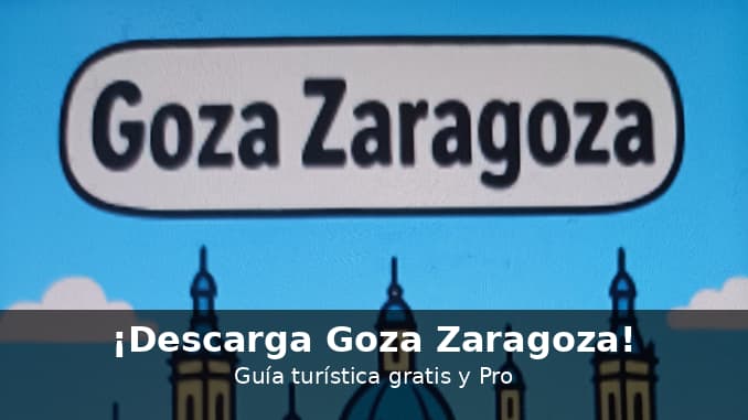 goza-zaragoza-app-guia-turistica-offline